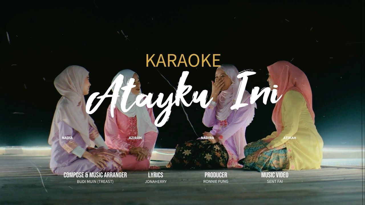 KARAOKE | Atayku Ini - Nadira, Atikah, Nadia & Azirah